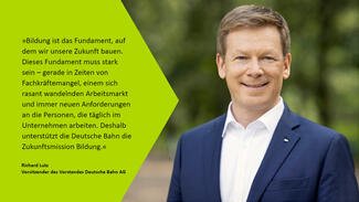 Richard Lutz: "Bildung ist das Fundament, auf dem wir unsere Zukunft bauen. Dieses Fundament muss stark ​sein – gerade in Zeiten von Fachkräftemangel, einem sich rasant wandelnden Arbeitsmarkt und immer neuen Anforderungen an die Personen, die täglich im Unternehmen arbeiten. Deshalb unterstützt die Deutsche Bahn die Zukunftsmission Bildung." (Foto: Deutsche Bahn AG/Pablo Castagnola)